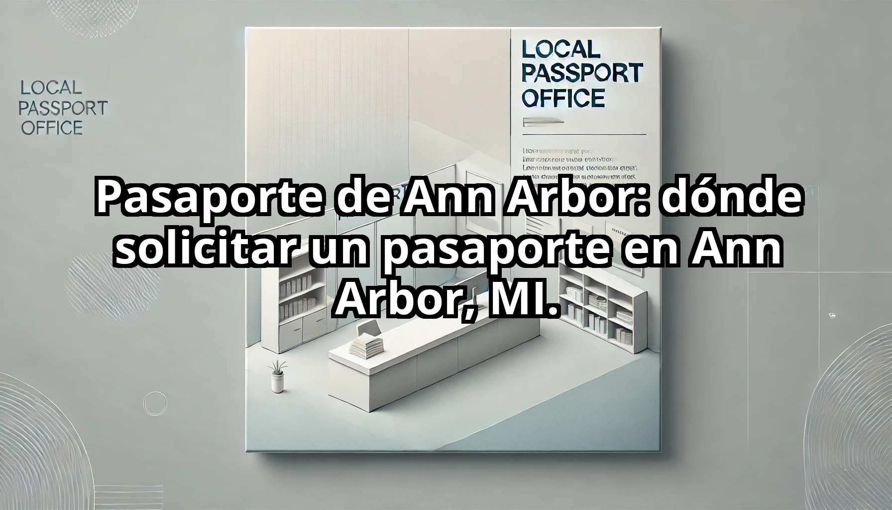 Pasaporte de Ann Arbor donde solicitar un pasaporte en Ann Arbor MI