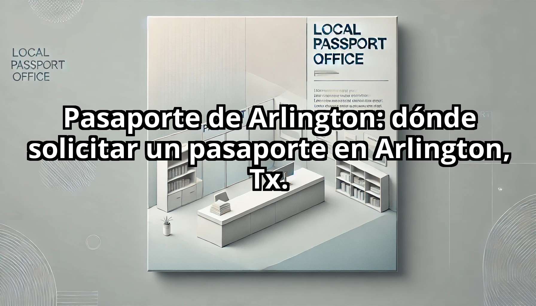 Pasaporte de Arlington donde solicitar un pasaporte en Arlington Tx