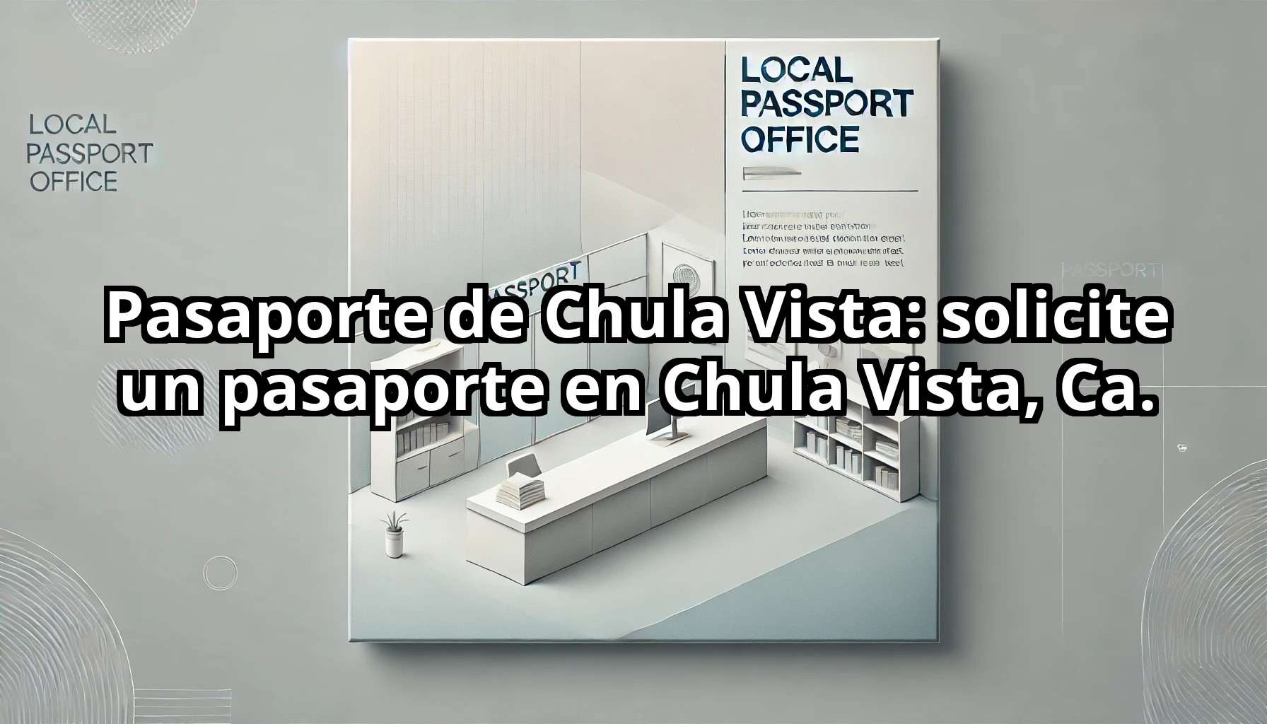 Pasaporte de Chula Vista solicite un pasaporte en Chula Vista Ca