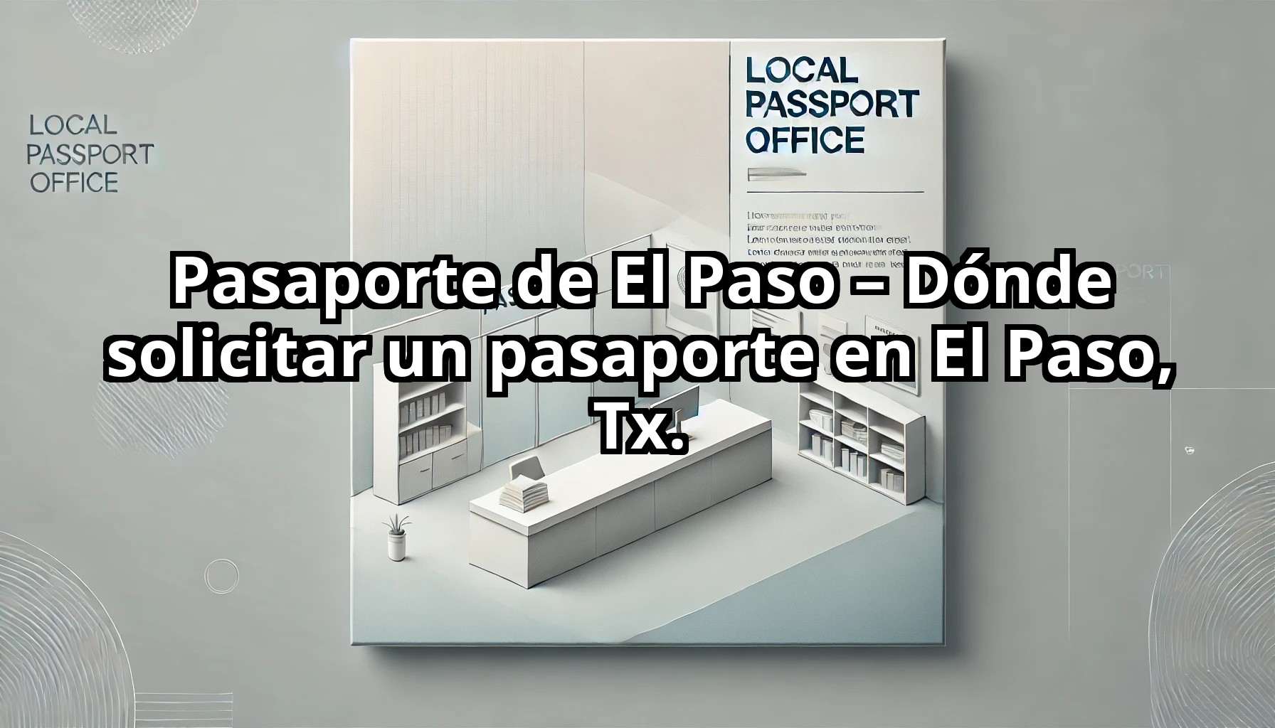 Pasaporte de El Paso 8211 Donde solicitar un pasaporte en El Paso Tx