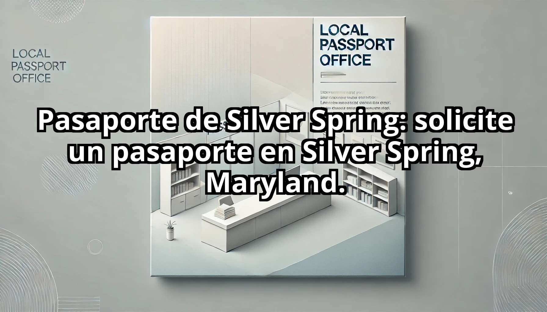 Pasaporte de Silver Spring solicite un pasaporte en Silver Spring Maryland